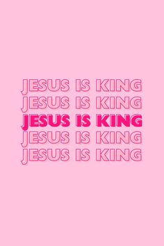 the words jesus is king on a pink background