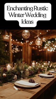 Cozy rustic winter wedding setup featuring natural wood decor, warm lighting, and seasonal greenery for a magical celebration. Winter Wedding Activities, Winter Wedding Tables, Winter Wedding Vibes, Winter Anniversary Ideas, Winter Wedding Table Settings, Cabin Wedding Ideas, Dark Winter Wedding, Rustic Winter Wedding Ideas, Winter Boho Wedding