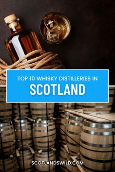 whisky in scotland with the title top 10 whisky distilleries in scotland