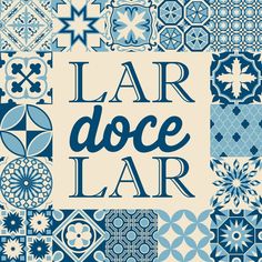 a blue and white pattern with the words lar doce lar