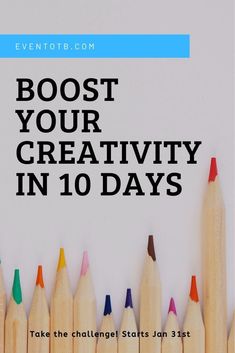 pencils lined up with the words, boost your creativity in 10 days