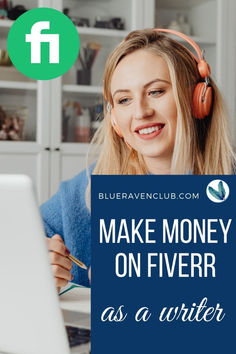 a woman with headphones on looking at her laptop and writing in front of the text make money on fiverr as a writer