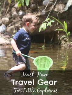 a young boy standing in the water holding a net with text overlay that reads must have travel gear for little explorers