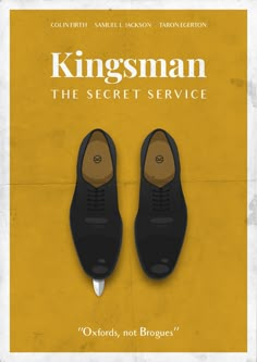 a movie poster for kingsman the secret service with an image of a pair of black shoes