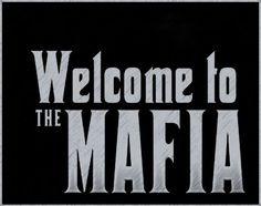 the title for welcome to the mafia, which is written in black and white