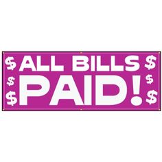 a pink sign that says, all bills paid