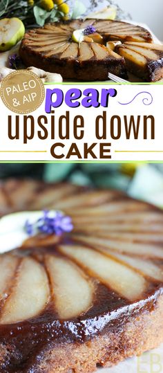 pear upside down cake on a plate with flowers in the background and text overlay that reads, pear upside down cake