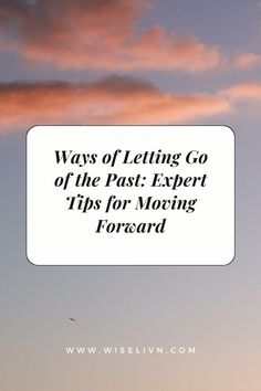 the words ways of letting go of the past expert tips for morning forward on a sunset background