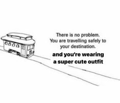 there is no problem you are traveling safely to your destination and you're wearing a super cute outfit