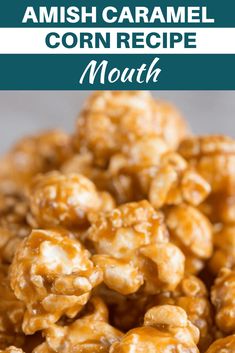 caramel corn recipe melts in your mouth is an easy and delicious treat for the whole family