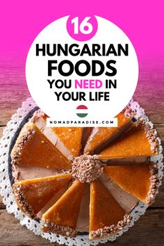 a pie with the words hungarian foods you need in your life on it and an image of