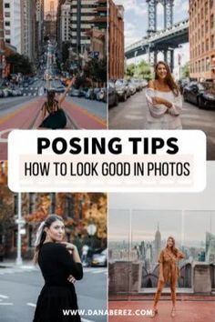 a collage of photos with the words posing tips how to look good in photos