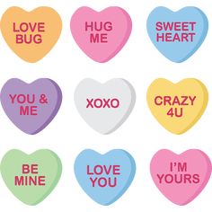 candy hearts with the words i'm yours, love bug, hug me, you & me and crazy 4u