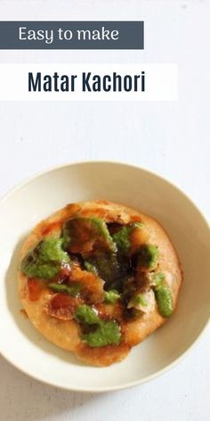 a small pizza on a white plate with green toppings and text that reads easy to make mata kachori