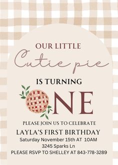 a birthday party card with the words, our little cutie pie is turning one