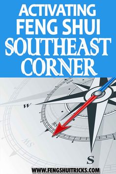 an image of a compass with the words activating feng shu southeast corner on it