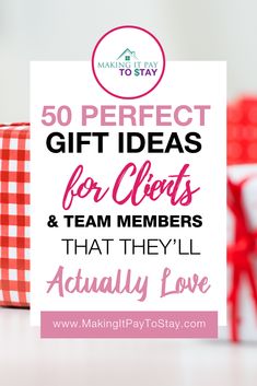 gift ideas for client and team members that they'll actually love