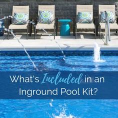 an in ground pool with chairs around it and the words what's included in an inground pool kit?