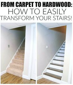 two pictures with the words how to easily transform stairs from carpet to hardwood