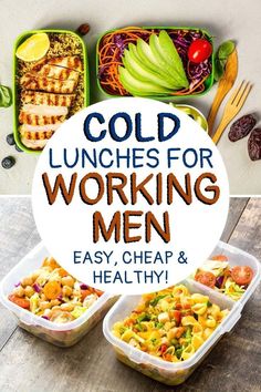 some food in plastic containers with the words cold lunches for working men easy cheap and healthy