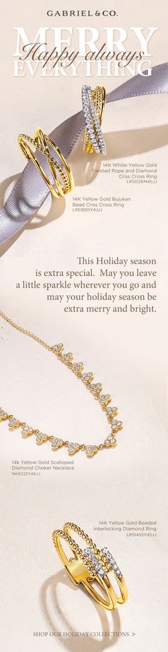 Merry Everything & Happy Always-LR51526M45JJ & LR51830Y4JJJ & NK6023Y45JJ & LR51455Y45JJ#GabrielNY#UniqueJewelry #FineJewelry#FashionJewelry#UniqueJewelry#GiftIdeas #DiamondJewelry#Jewelry#gabrieljewelry#UniqueGifts #Jewelry#Design#HandcraftedJewelry#Elegance #LadiesRing#FashionLadiesRing#GoldRing #GoldFashionRing#YellowGoldRing #YellowGoldFashionRing #Rings#FashionRings#UniqueRings #Stackable#DiamondStackable#StackableRings #Necklaces#YellowGold#YellowGoldNecklace #DiamondNecklace#GoldNecklace Gabriel Jewelry, Merry Everything, Gold Rings Fashion, Holiday Jewelry, Fine Jewelry Collection, Gifts Holiday, Loved Ones, Women Rings, Diamond Jewelry