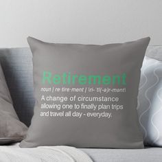 a pillow with the words retirement on it