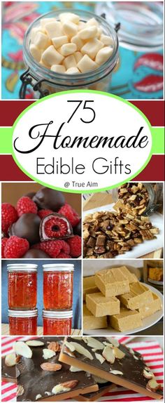 75 homemade edible gifts for the whole family to share with friends and family this holiday season