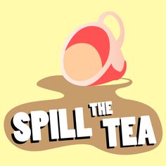 the spill tea logo on a yellow background with a red cup and saucer next to it