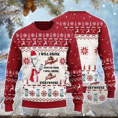 a red and white christmas sweater with the words i will drink here on it