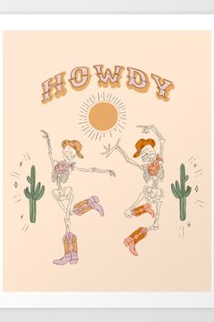 two women are dancing in the desert with cactus and sun behind them that says, hodwy