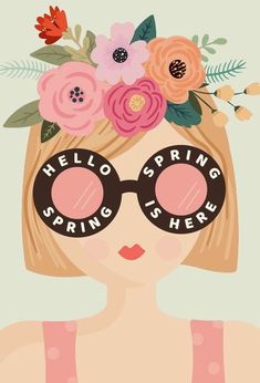 a woman wearing sunglasses with flowers on her head and the words hello spring is here