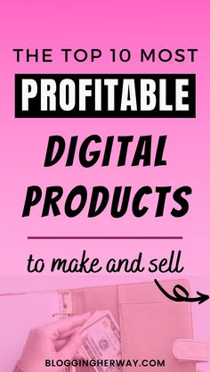 the top 10 most profitable digital products to make and sell