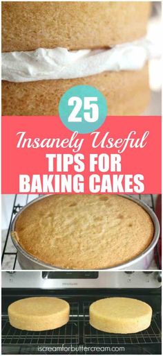 an image of cake with the words 25 insanely useful tips for baking cakes