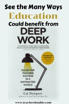 a poster with the words, see the many ways education could benefit from deep work