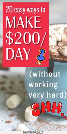 a blue bowl with marshmallows in it and the words, 20 easy ways to make $ 200 / day without working very hard