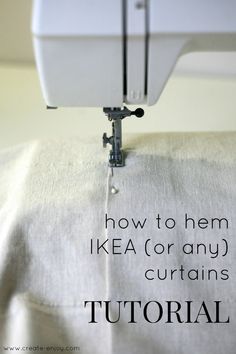 the sewing machine is working on how to hem ikea or any curtain