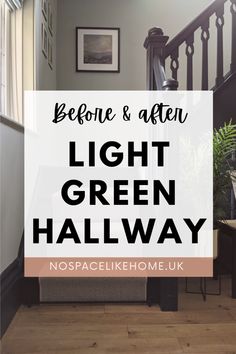 Edwardian hallway with dark painted stairs and text overlay saying 'Before and after: Light green hallway' Hall And Stairs Colour Ideas, Sage Panelling Hallway, Green Hallways And Stairs, Green And Gold Hallway, Cottage Hallway Decor, Overtly Olive Hallway, Pale Green Hallway, Hallway Colours 2024, Hallway Colours Schemes