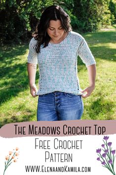 a woman standing in the grass with her hands on her hips and text overlay that reads, the meadows crochet top free crochet pattern