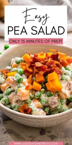 a bowl filled with peas and bacon next to a sign that says easy pea salad only 15 minutes of prep