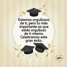 a graduation card with the words estamos orquitllosos de it, perro to mass importante es que