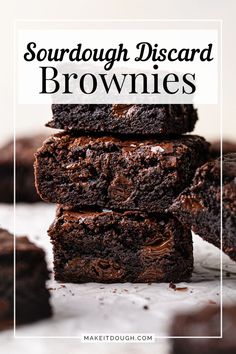 chocolate brownies stacked on top of each other with the words sourdough disard