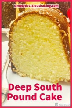 a slice of deep south pound cake on a plate