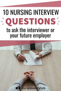 two people sitting at a table with the words 10 nursing interview questions to ask the interviewer or your future employee