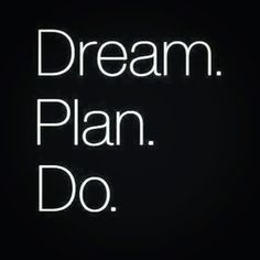 the words dream plan do written in white on a black background