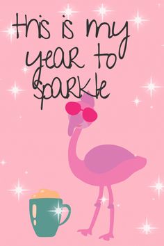 this is my year to sparkle flamingo with coffee mug and stars on pink background