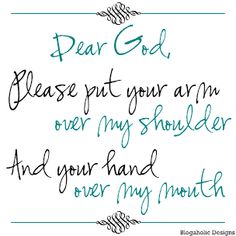 a handwritten note with the words dear god please put your arm over my shoulder and your hand over my mouth