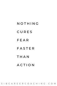 the words, nothing cares fear faster than action are in black and white on a white background