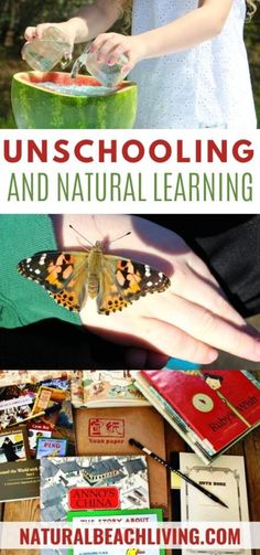 a girl holding a butterfly in her hands with text overlay reading unschooling and natural learning