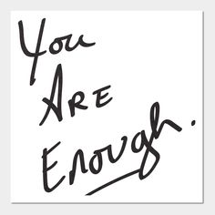 the words you are enough written in black ink