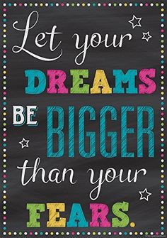 a chalkboard with the words let your dreams be bigger than your tears